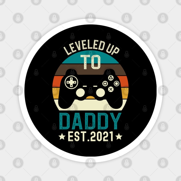 Leveled Up to Daddy Est 2021 Magnet by DragonTees